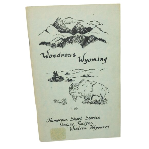 Wondrous Wyoming By James W. Ballard 1990 Humorous Stories and Recipes - Picture 1 of 8